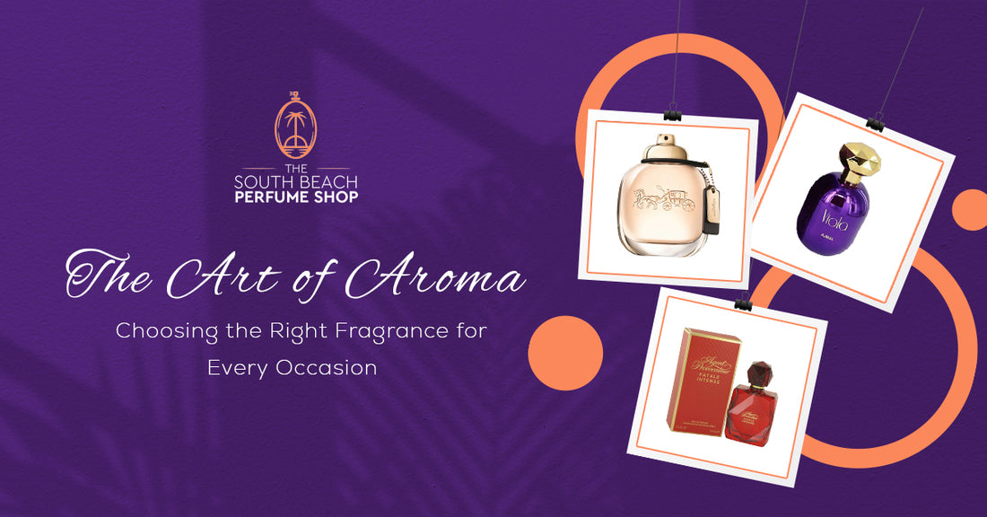 The Art of Aroma: Choosing the Right Fragrance for Every Occasion